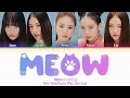 MEOVV (미야오) - MEOW  Lyrics [Color Coded Lyrics (Han/Rom/Eng)]