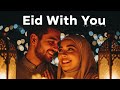 Eid With You ❤️ | The Most Romantic Arabic Eid Song 2026 Trending!