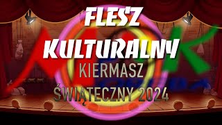 FLESZ KULTURALNY - KIERMASZ ŚWIĄTECZNY 2024