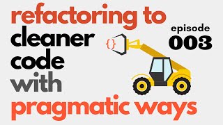 Refactoring Code for Cleaner Code: Decompose conditional logic and extract function