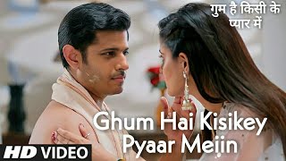 Ghum Hai Kisikey Pyaar Meiin (Title Track) | A Virat & Sai Love Song | Star Plus