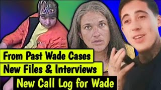 New Wade Wilson Call Logs | Manipulating Young Victims to rob families | New Files from past Cases