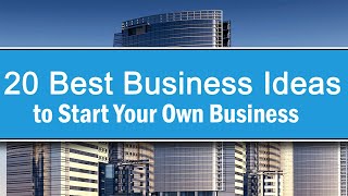 20 Best Business Ideas to Start Your Own Business