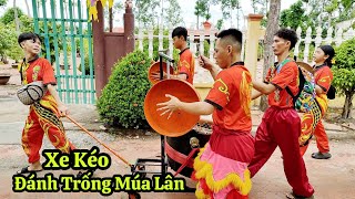 Xe Kéo Đánh Trống Múa Lân/Đánh Trống Múa Lân Đường Phố/Liondance Drumming 2024