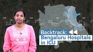 Backtrack | Bengaluru Hospitals in ICU