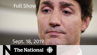 The National for Sept. 18, 2019 — Trudeau Appears in Brownface, Vaping Concerns