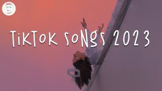Tiktok songs 2023 🥞 Trending tiktok songs ~ Viral hits 2023