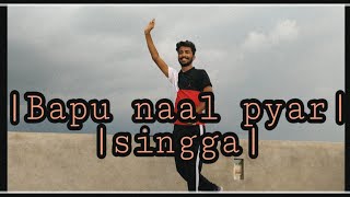 | Bapu naal pyar | Singga | Bhangra | Lovely chilana | Punjabi songs | 2020 |