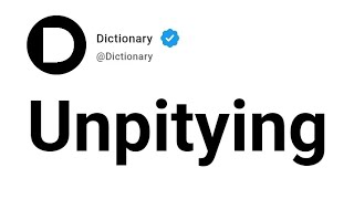 Unpitying Meaning In English