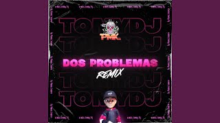 Dos Problemas (Remix)