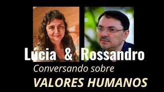 VALORES HUMANOS - Filosofia e Psicologia conversam - Lúcia Helena e Rossandro Klinjey