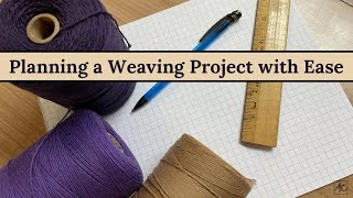 Planning a Weaving Project with Ease