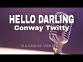 Hello Darling - Conway Twitty (KARAOKE) Original Version