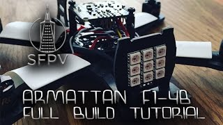 Armattan f1-4b Full Build Tutorial