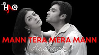 Mann Tera Mera Mann | Aaghaaz | DJ Haq | Sunil Shetty | Sushmita Sen | Bollywood Remix