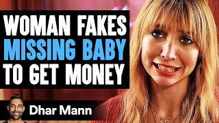 Woman FAKES MISSING CHILD For MONEY, She Lives To Regret It | Dhar Mann