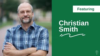 “How Parents Pass Religious Faith to their Children” ft. Christian Smith — Podcast Ep. 93