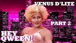 VENUS D'LITE on Hey Qween! - Part 2 | Hey Qween