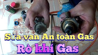 Sửa van gas AN TOÀN bị rò rỉ khí gas