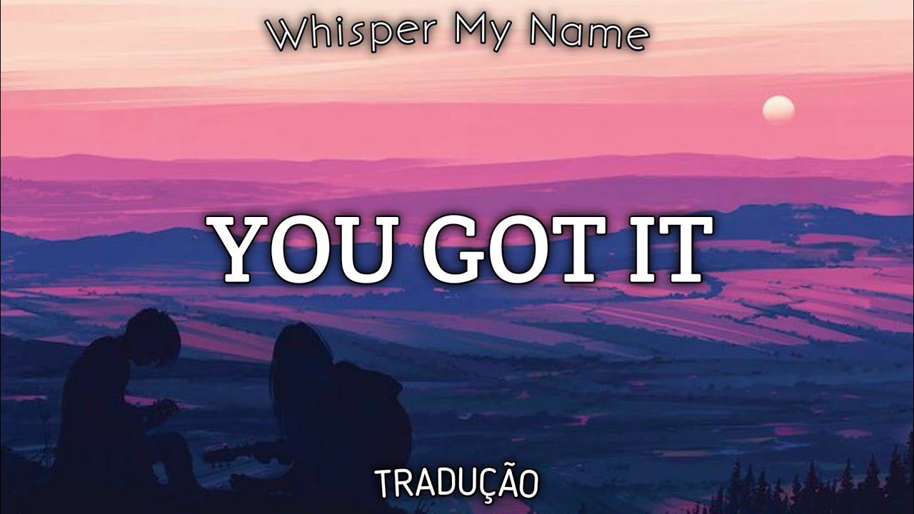 You Got It Traducao Fdplearn