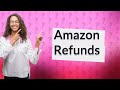 Does Amazon refund full money?