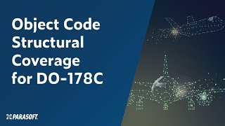 Object Code Structural Coverage for DO-178C | Parasoft