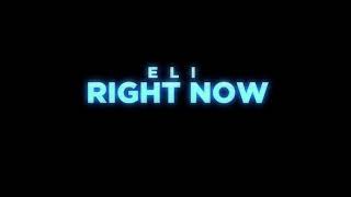 Eli - Right Now(Official Video)Shot By @Fasho_Films