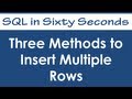 Three Methods to Insert Multiple Rows into Single Table - SQL in Sixty Seconds #024