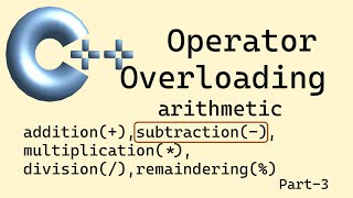 C++ basics: Operator overloading - Part 3 (arithmetic, subtraction)