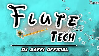 Flute Tech | Techno Music | Dj Aaffi Official