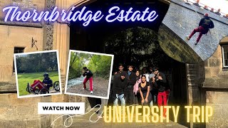 ☀️Thornbridge Estate🏯| University Trip | Uk Life