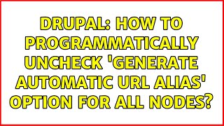 Drupal: How to programmatically uncheck 'Generate automatic URL alias' option for all nodes?