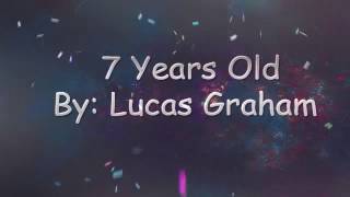 7 Years Old   By  Lucas Graham LYRICS