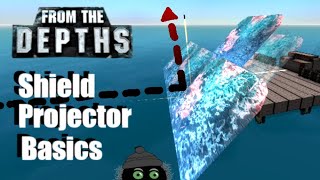 Shield Projector Basics! From the Depths Tutorial