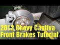 2012 Chevy Captiva front brakes tutorial