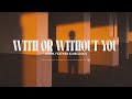 U2 - With Or Without You (BNHM, Feather & Mecdoux Remix) [Music Video]