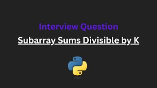 Subarray Sums Divisible by K - Leetcode 974 - Python