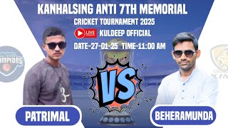 Star 11 Patrimal vs Beheramunda Panabeda Xi Live Cricket Match | Kanhal Singh Anti 7th Memorial Cri