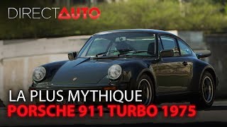 PORSCHE 911 TURBO 1975 : LA PLUS MYTHIQUE !