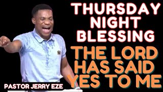 Pastor Jerry Eze - THURSDAY NIGHT BLESSING - THE LORD HAS SAID YES TO ME - Streams of Joy NSPPD 2025