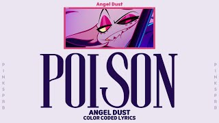 Hazbin Hotel (Angel Dust) Poison [Color Coded Lyrics]