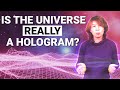 Is the Universe REALLY a Hologram?