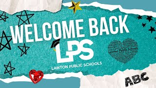 Lawton Public Schools: Welcome Back to LPS 24-25