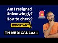 Important doubt ‼️ Are you resigned unknowingly? How to check? #tnmbbscounselling