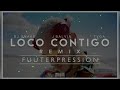 Dj Snake Ft J Balvin & Tyga - Loco Contigo (FuuterPression Remix)