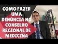 Como fazer uma denúncia no Conselho Regional de Medicina?