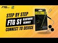 CONNECT BLUETOOTH HEADSET FTG S1 TO DEVICE (STEP BY STEP)