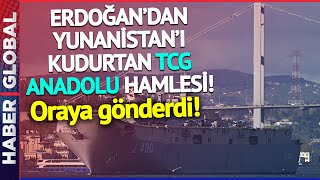 Erdoğan TCG Anadolu'yu Oraya Gönderdi! Yunanistan Kudurdu! Gazeteler Bakın Ne Yazdı