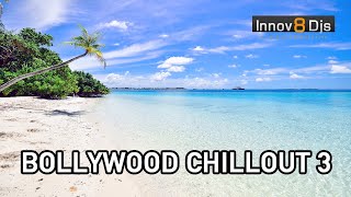 Bollywood Chillout 3 | Innov8 DJs | Soulful Music | Latest Bollywood Chillout Remix Mashup