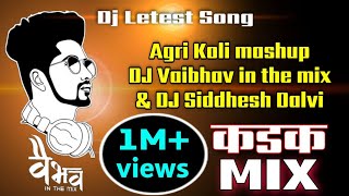 Agri Koli Remix Mashup / Dj Vaibhav In The Mix &  Dj Siddhesh Dalvi / New Marathi Remix Mashup 2022